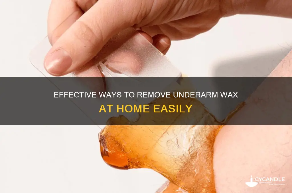 how to remove wax from your underarms