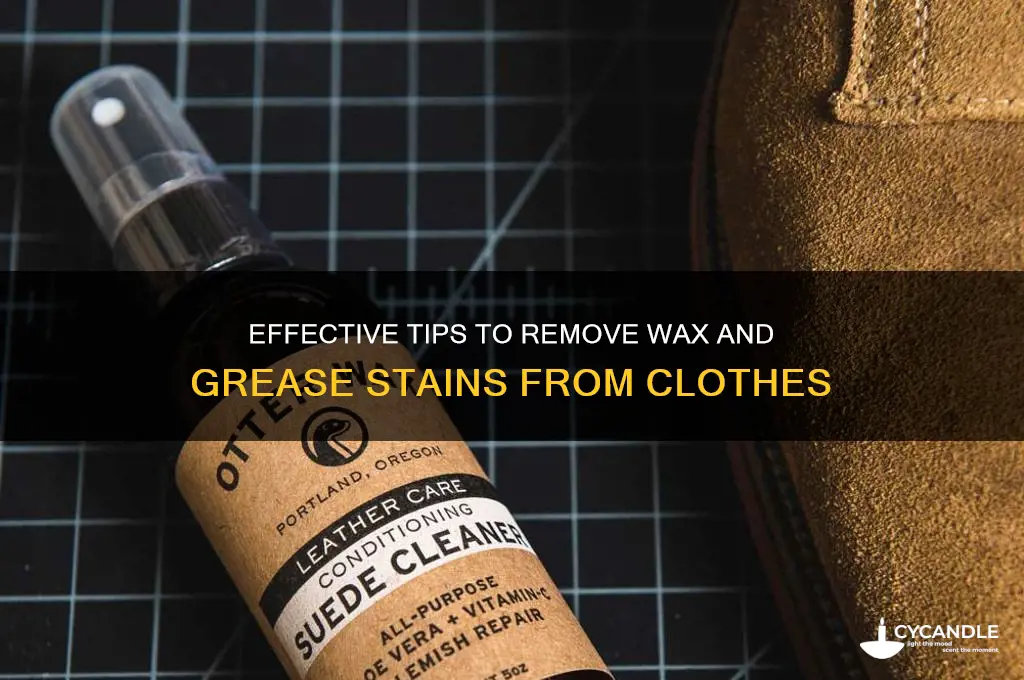 how to remove wax grease stains from clothes