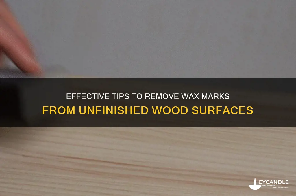 how to remove wax marks from unfinished wood