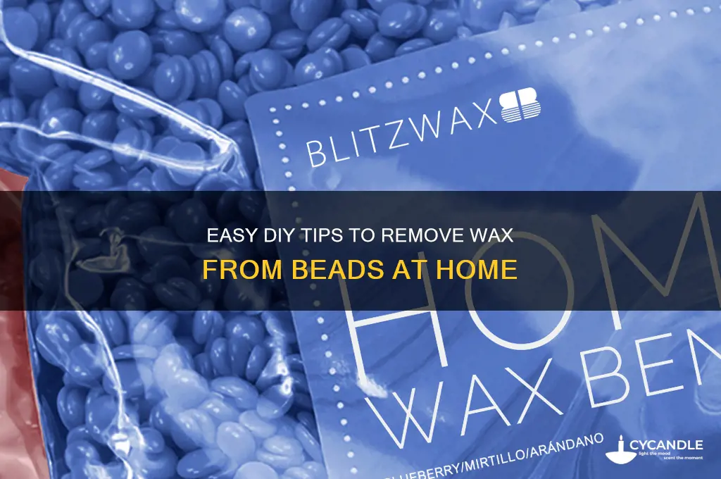 how to remove wax of beads at home