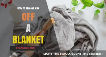 Effective Ways to Remove Wax from Your Blanket Easily
