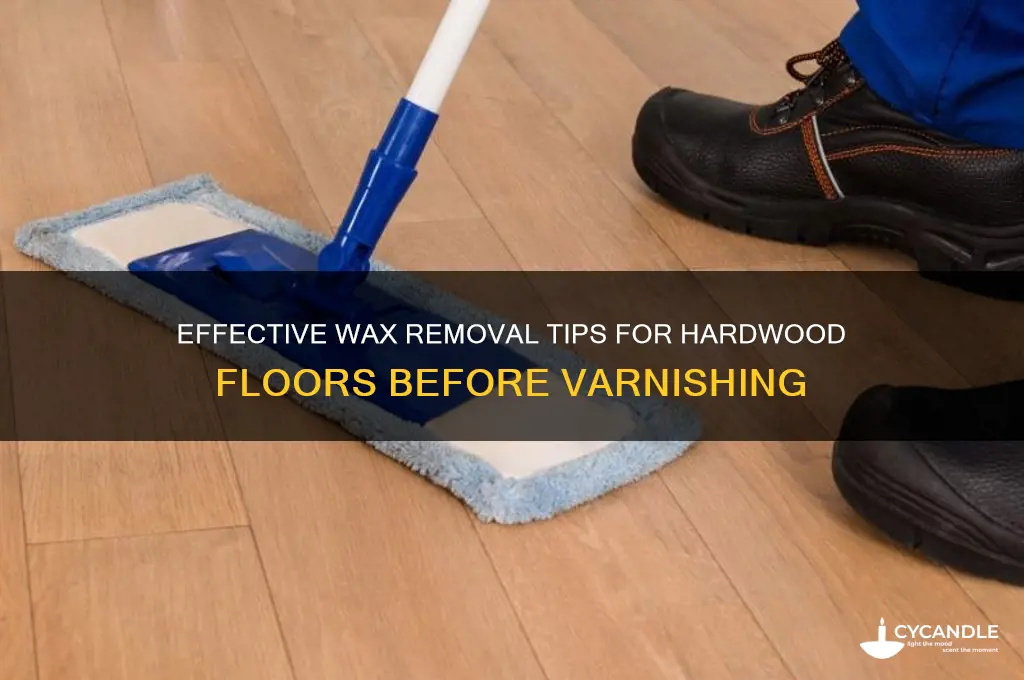 how to remove wax on hardwood floors before varnishing