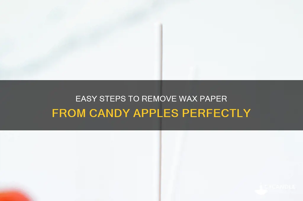 how to remove wax paper from candy apples