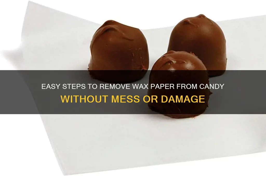 how to remove wax paper from candy