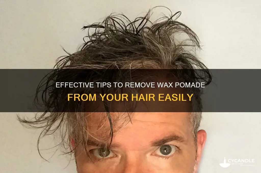 how to remove wax pomade from hair