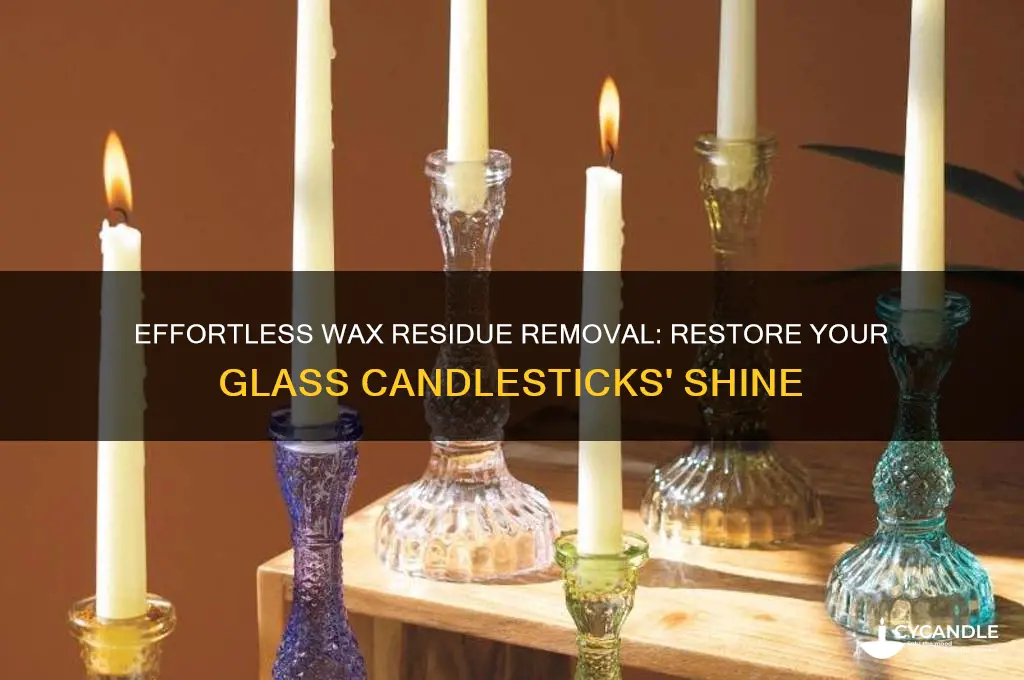 how to remove wax residue from glass candlesticks