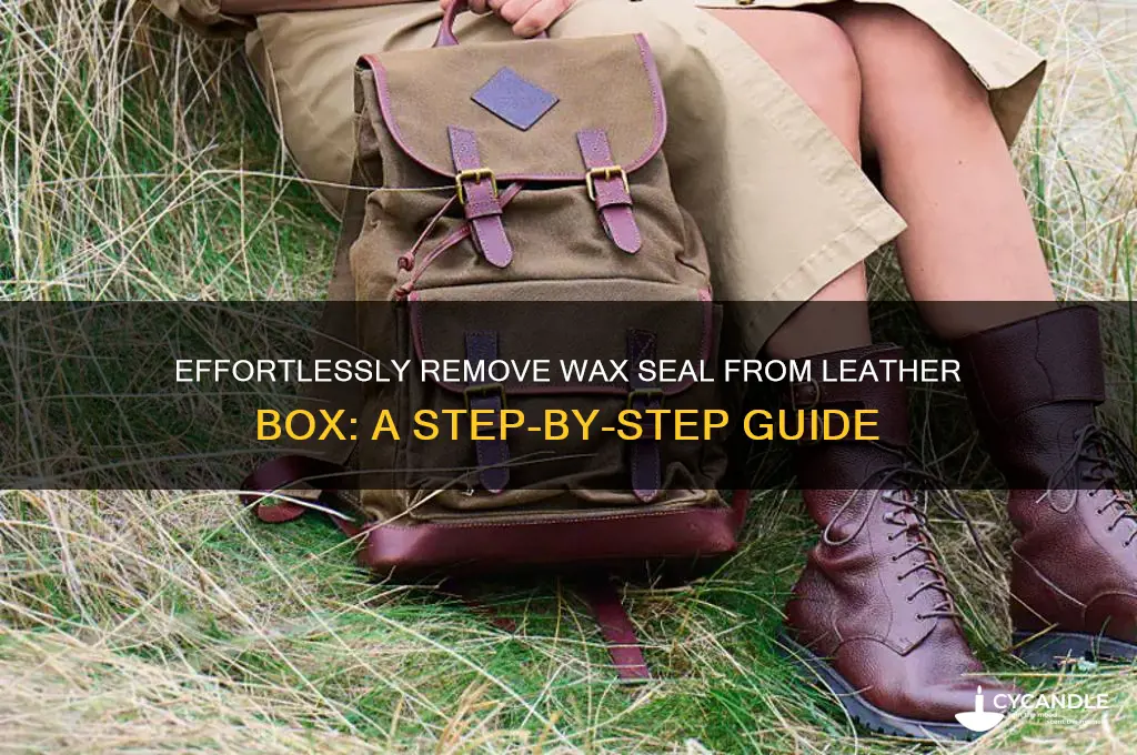 how to remove wax seal from leather box