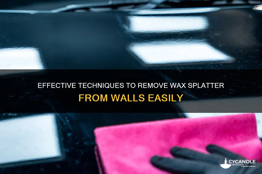 how to remove wax splatter from walls