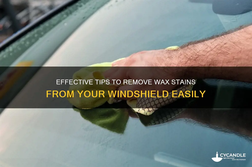 how to remove wax stains from windshield