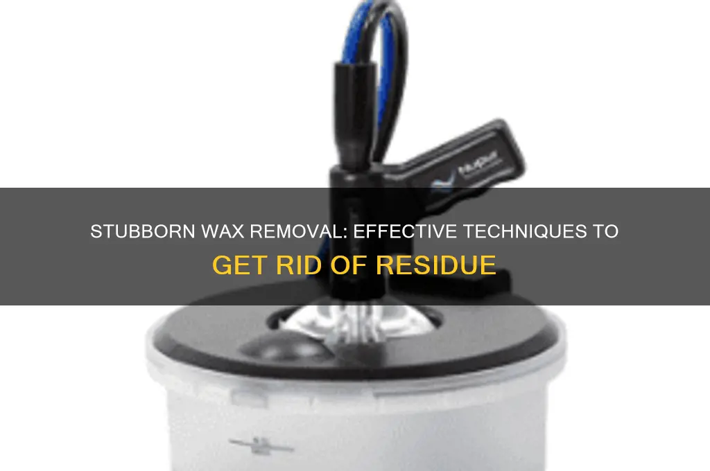 how to remove wax that won
