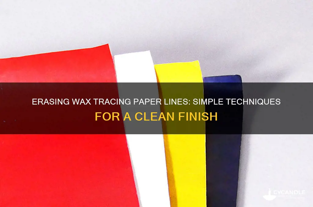 how to remove wax tracing paper lines