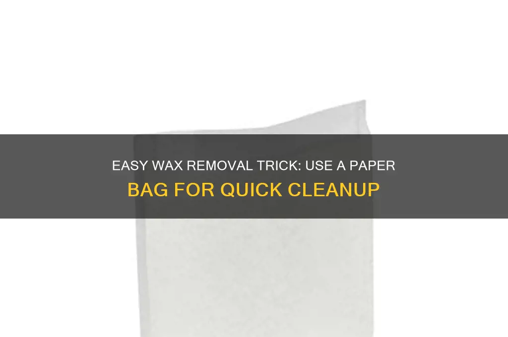 how to remove wax using a paper bag