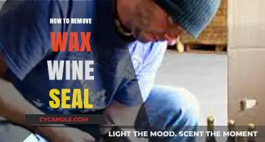Effortless Wax Wine Seal Removal: Quick Tips and Tricks