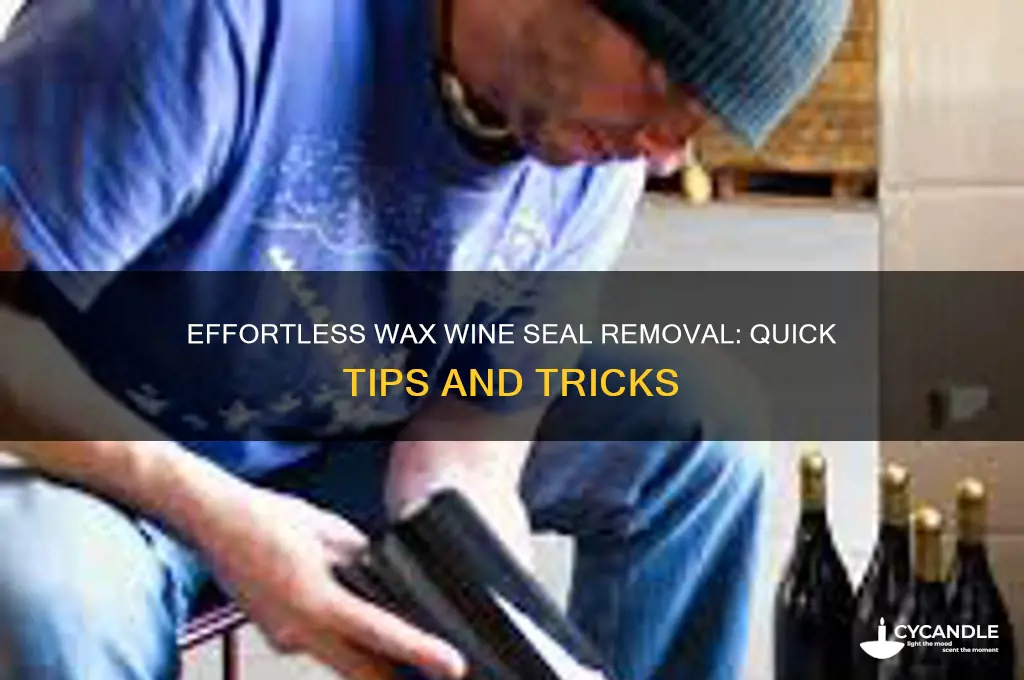how to remove wax wine seal