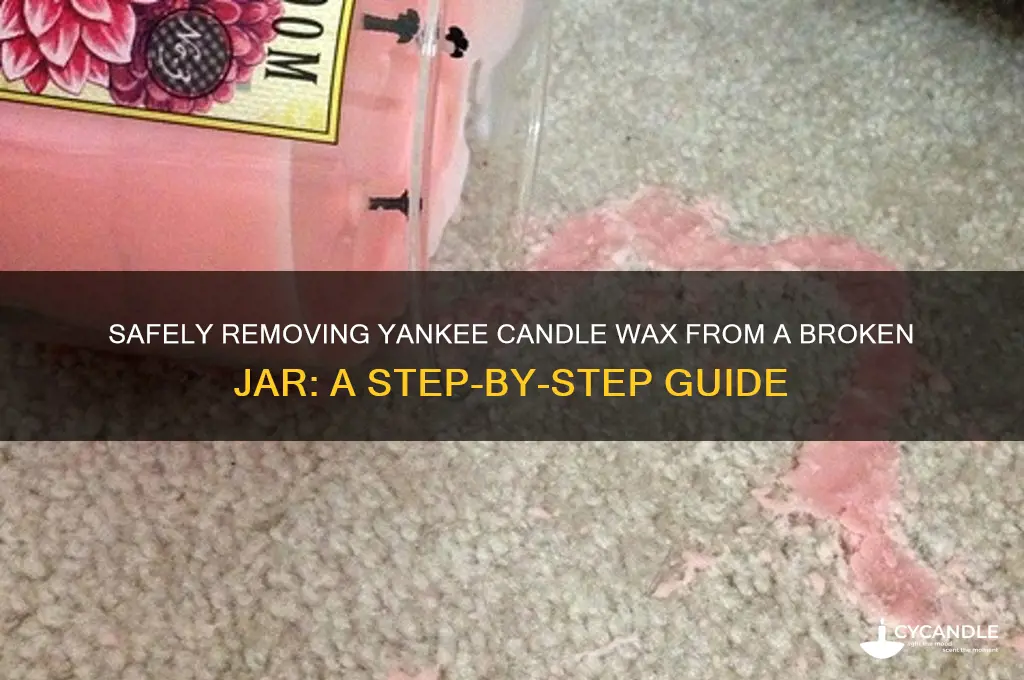 how to remove yankee candle from broken jar