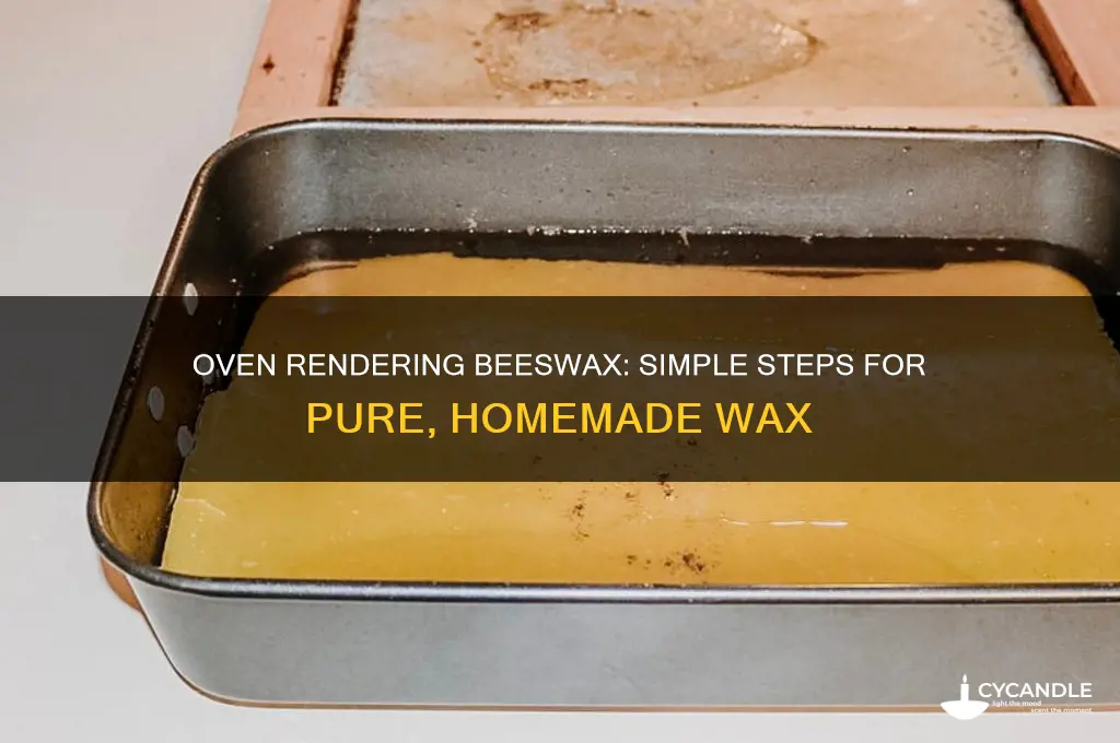 how to render beeswax in the oven