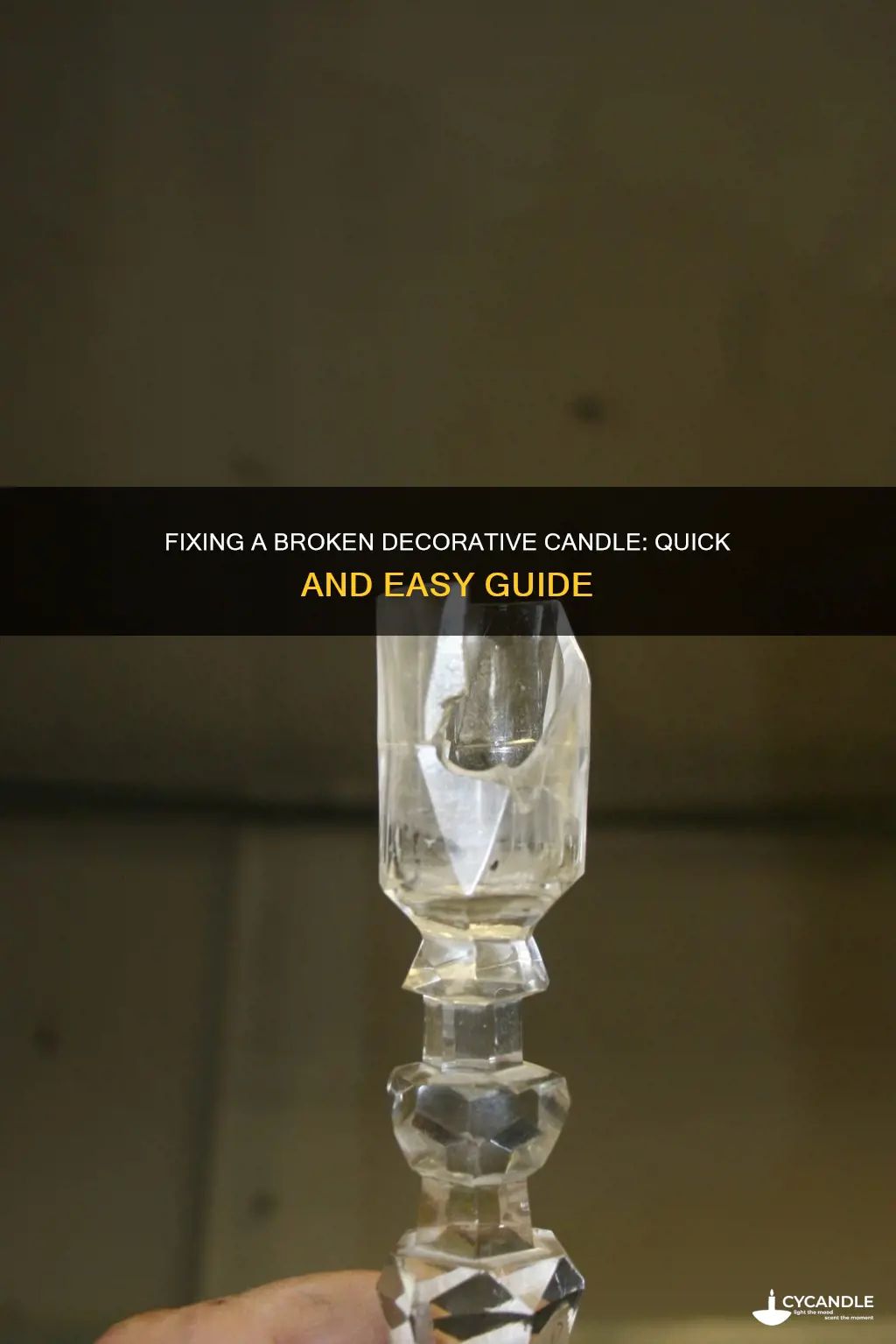 how to repair a broken decorative candle