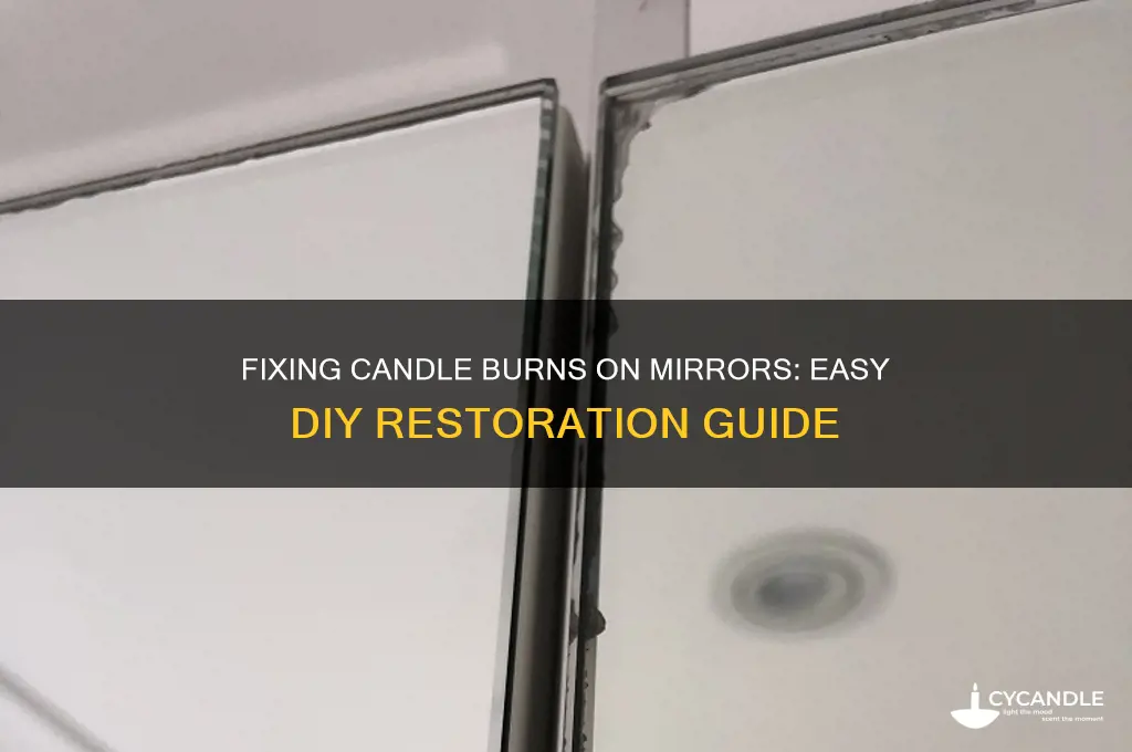 how to repair candle burns on mirror