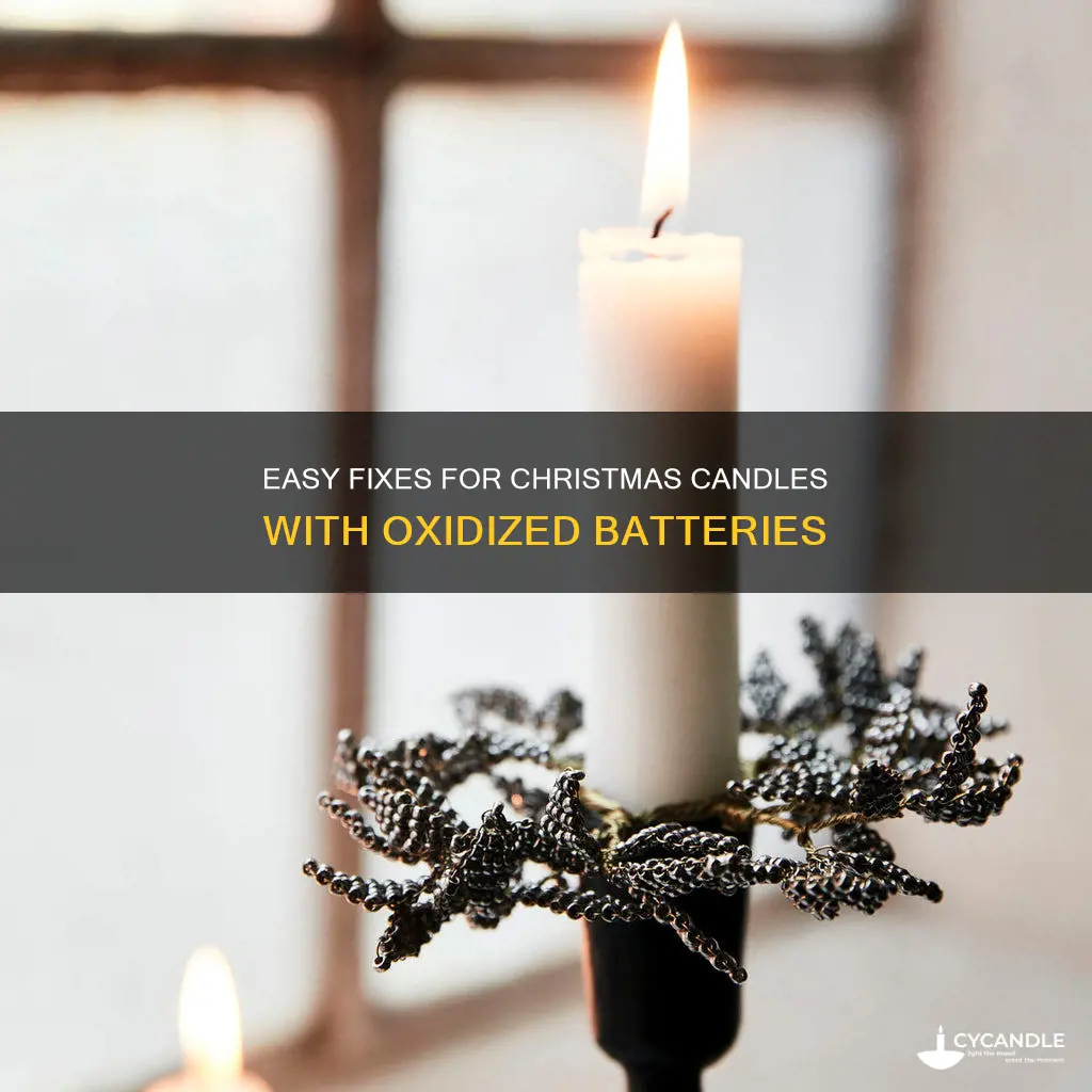 how to repair christmas candles with oxidized batterries
