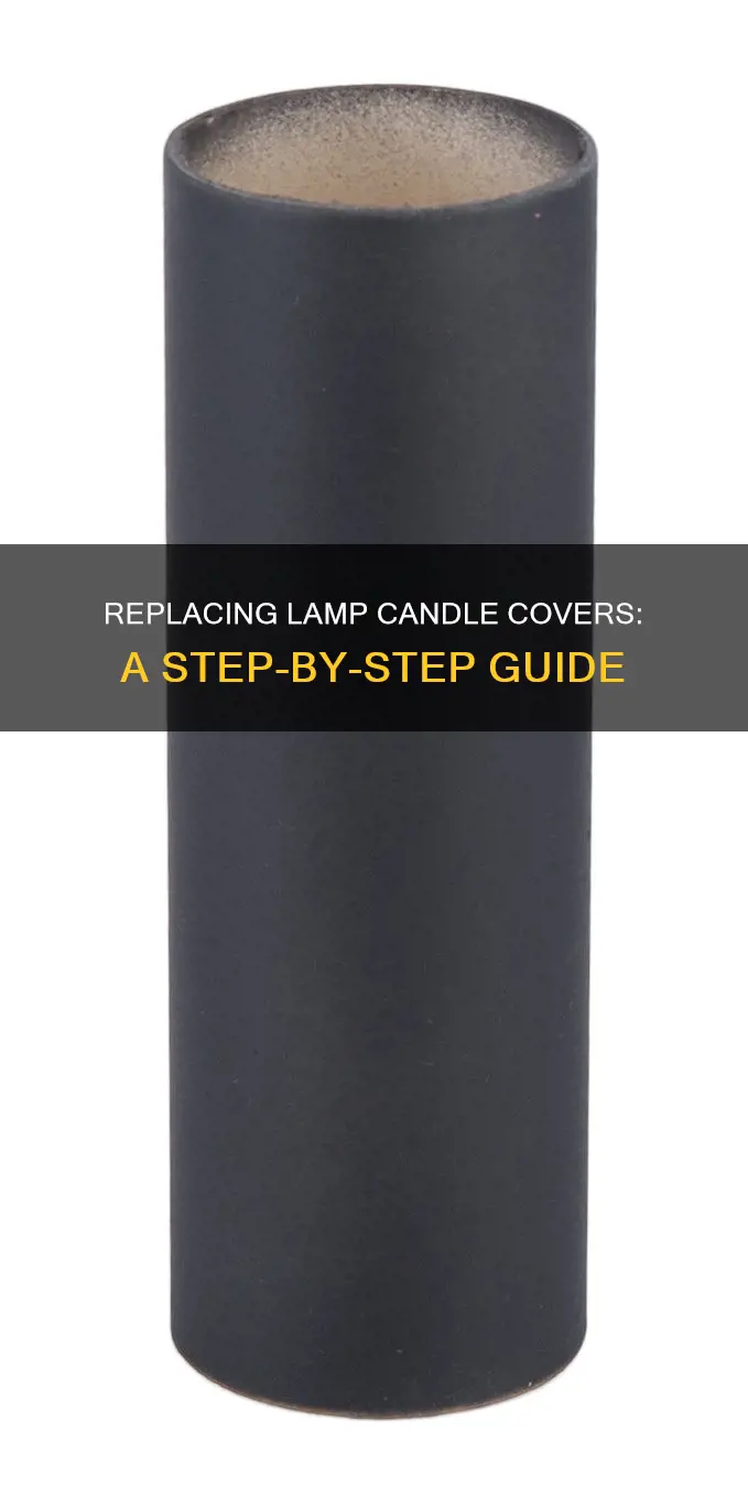 how to replace lamp candle covers