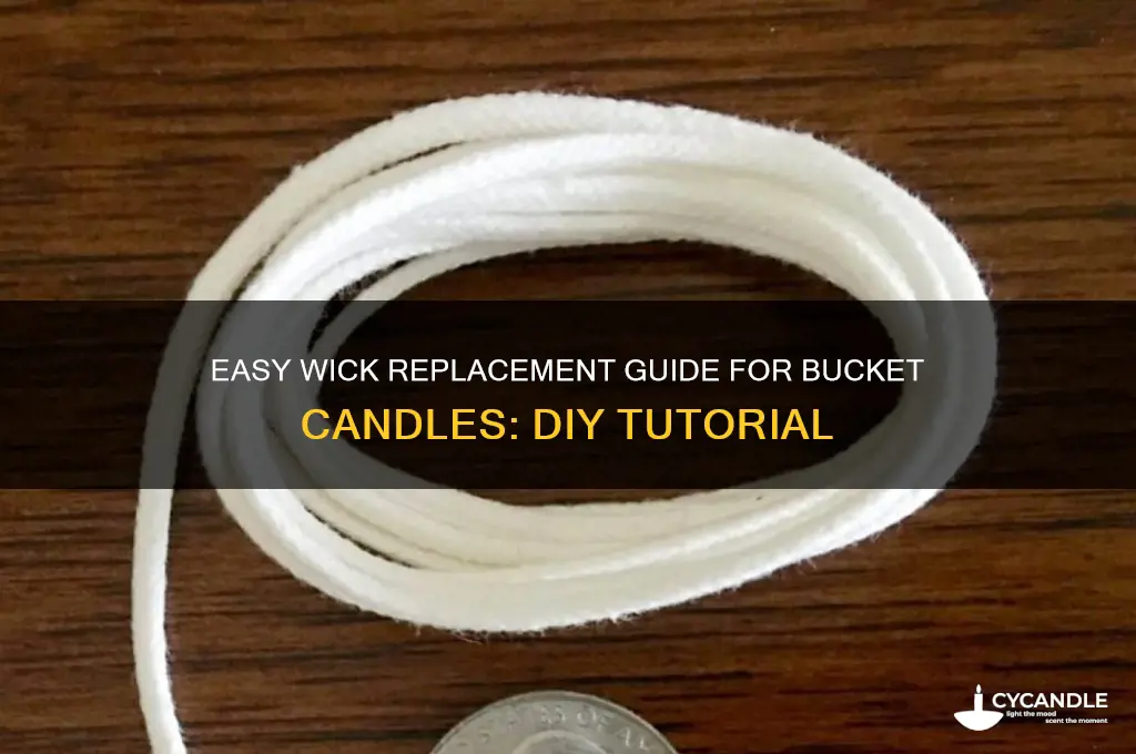 how to replace wicks in bucket candles