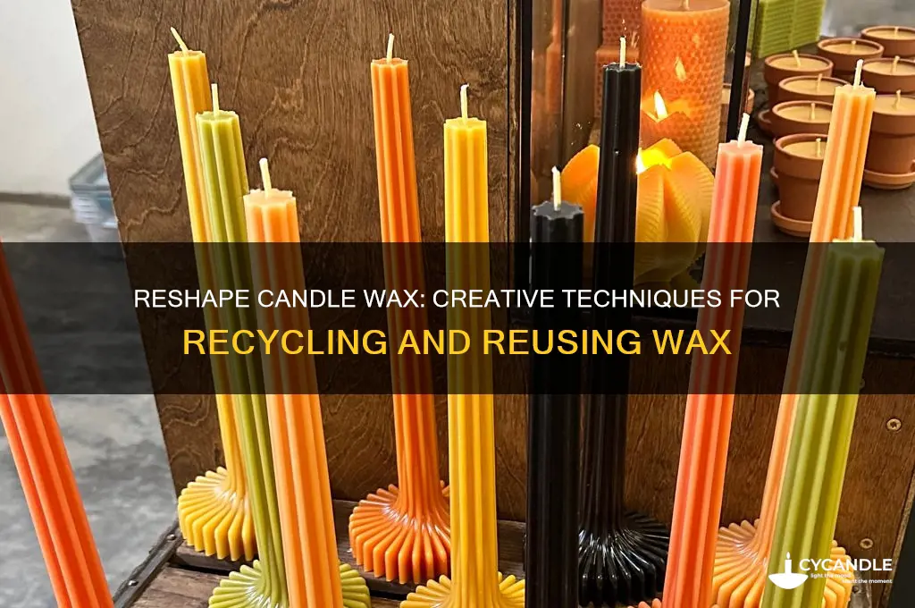 how to reshape candle wax