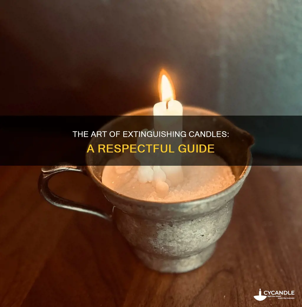 how to respectfully blow out a candle