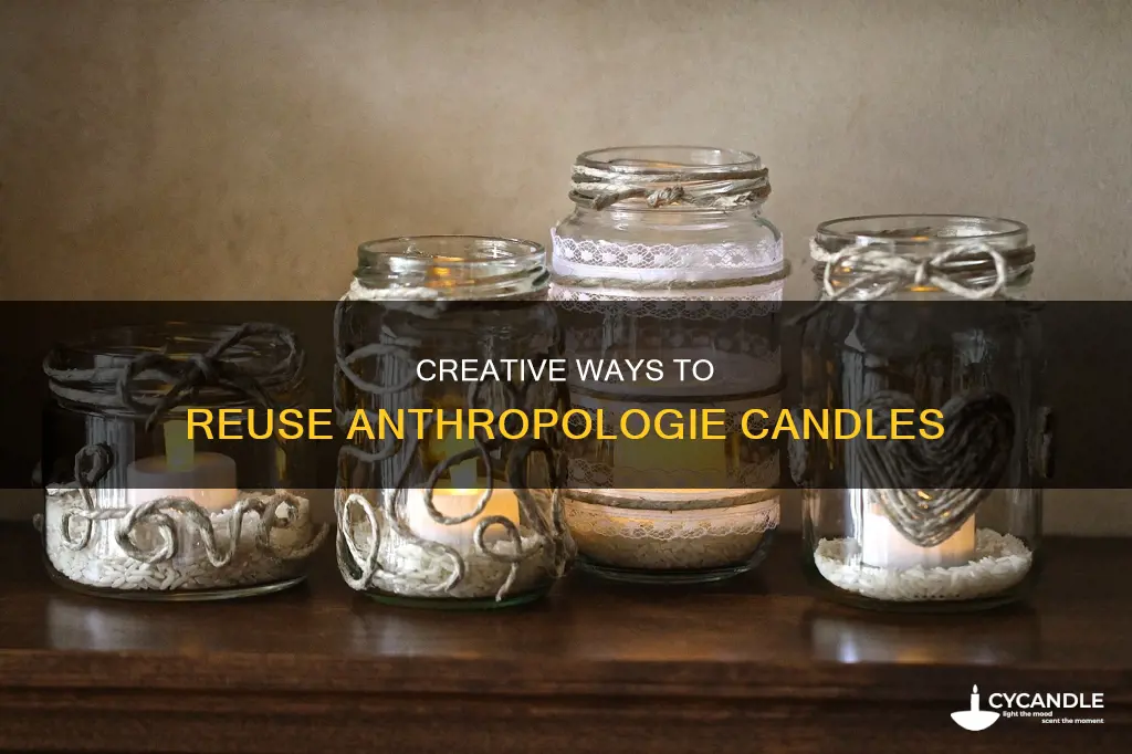 how to reuse anthropologie candles