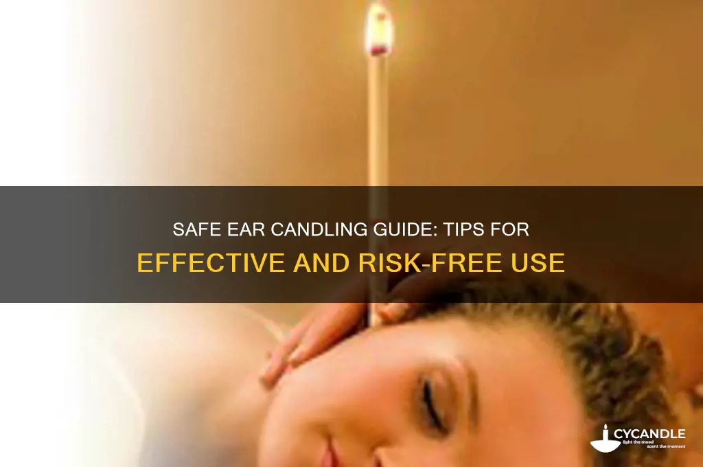 how to safely use ear candles