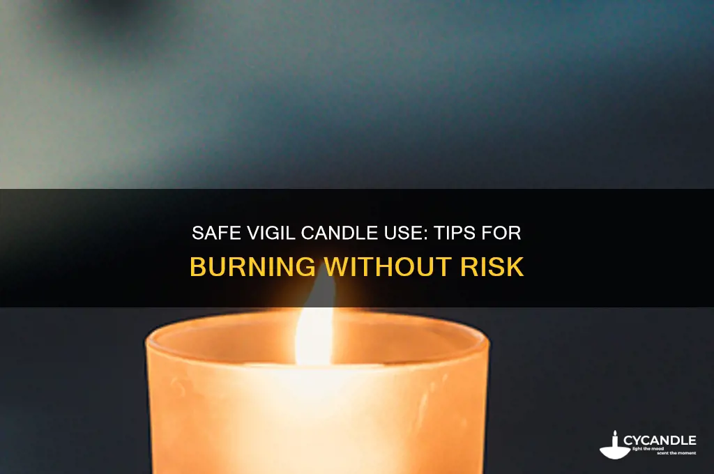 how to safely use vigil candles