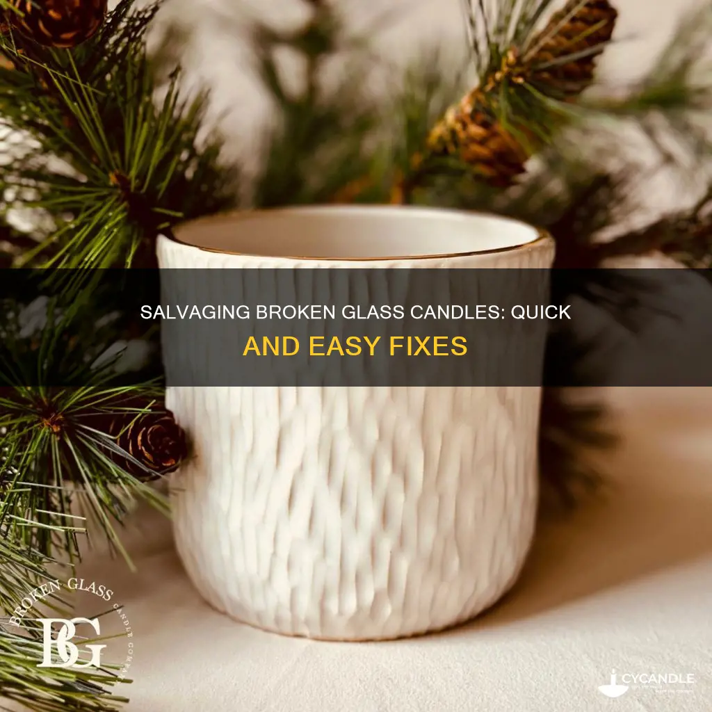 how to salvage a candle with broken glass