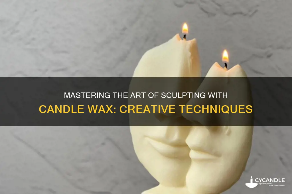 how to sculpt candle wax