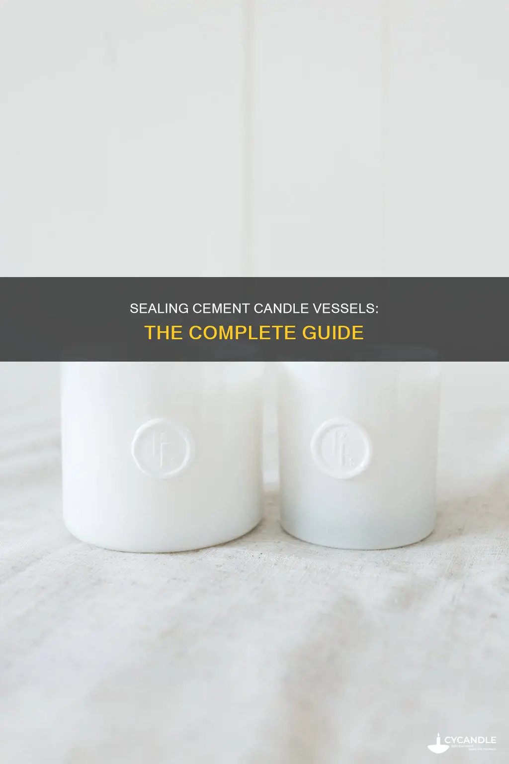 how to seal cement candle vessels