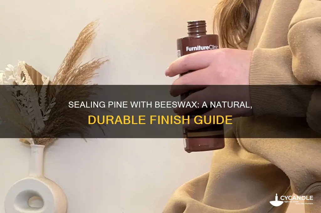how to seal pine with beeswax