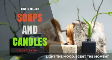 Selling Soaps and Candles: A Beginner's Guide