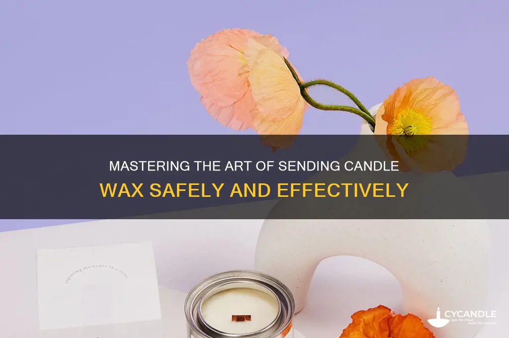 how to sent candle wax