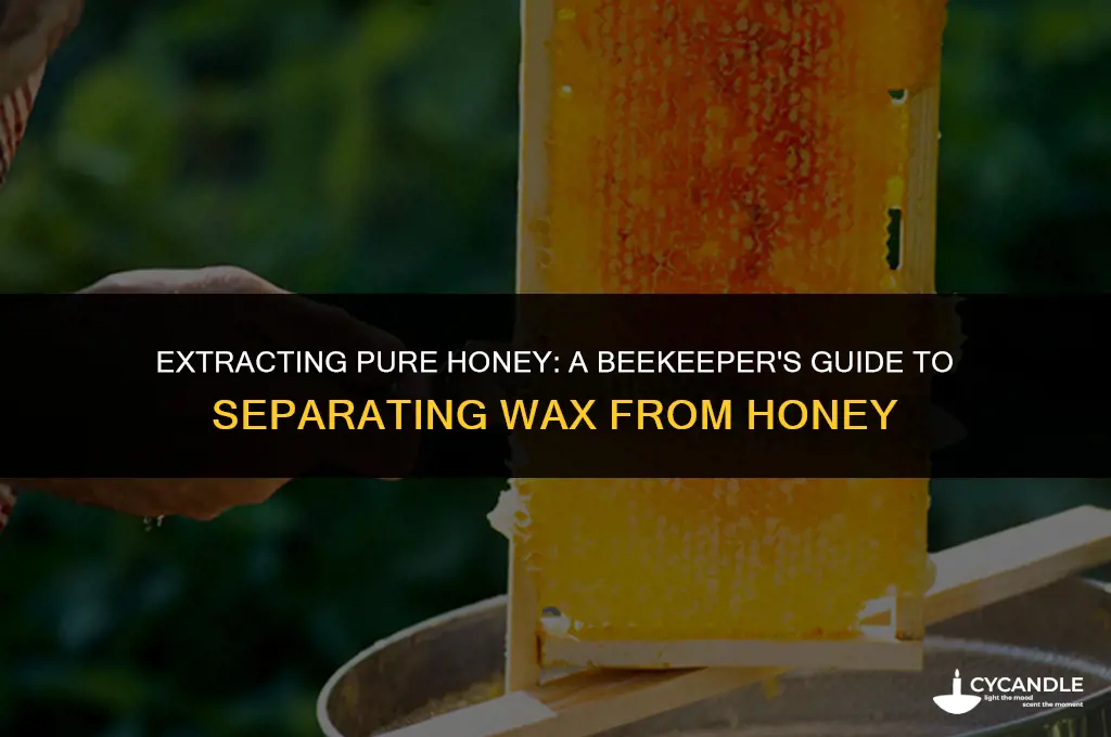 how to seperate wax from honeybee for use