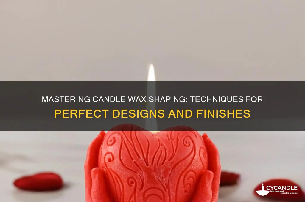 how to shape candle wax