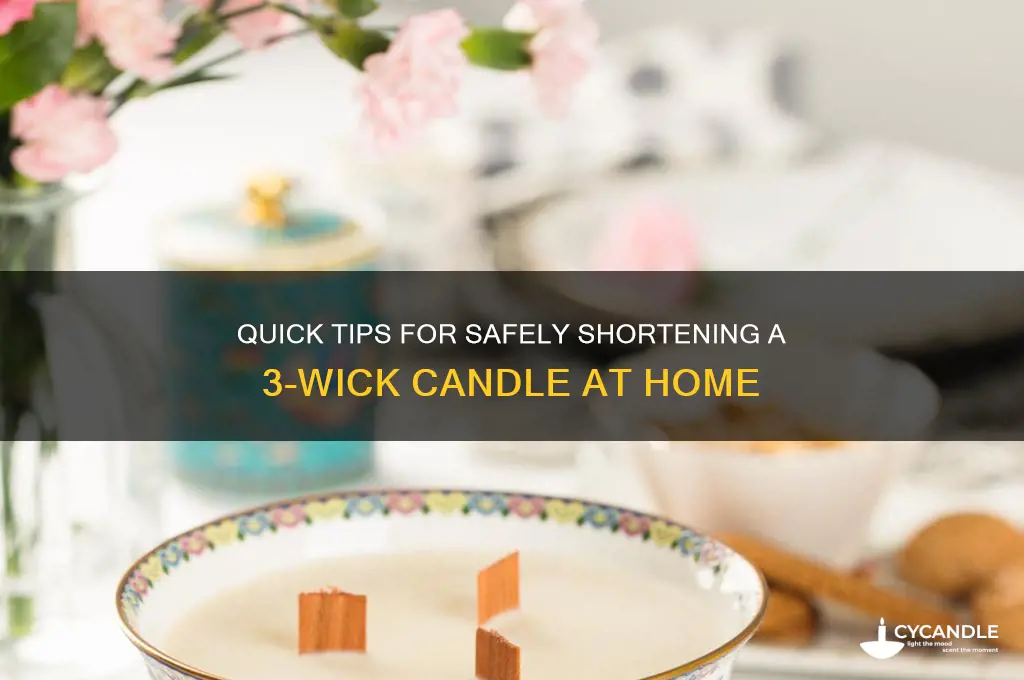 how to shorten a 3 wax candle