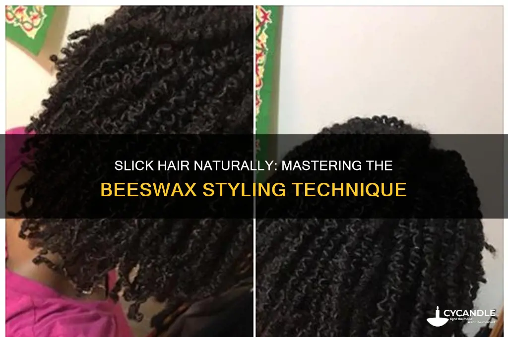how to slick hair with beeswax