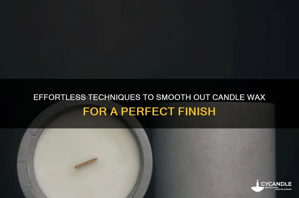 how to smooth out candle wax