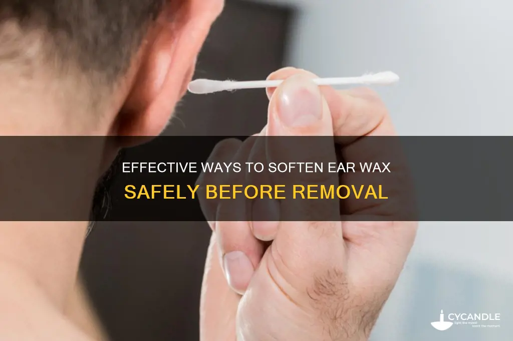 how to soften ear wax before removal