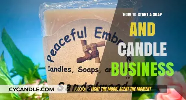 Launching a Soap and Candle Empire: A Beginner's Guide