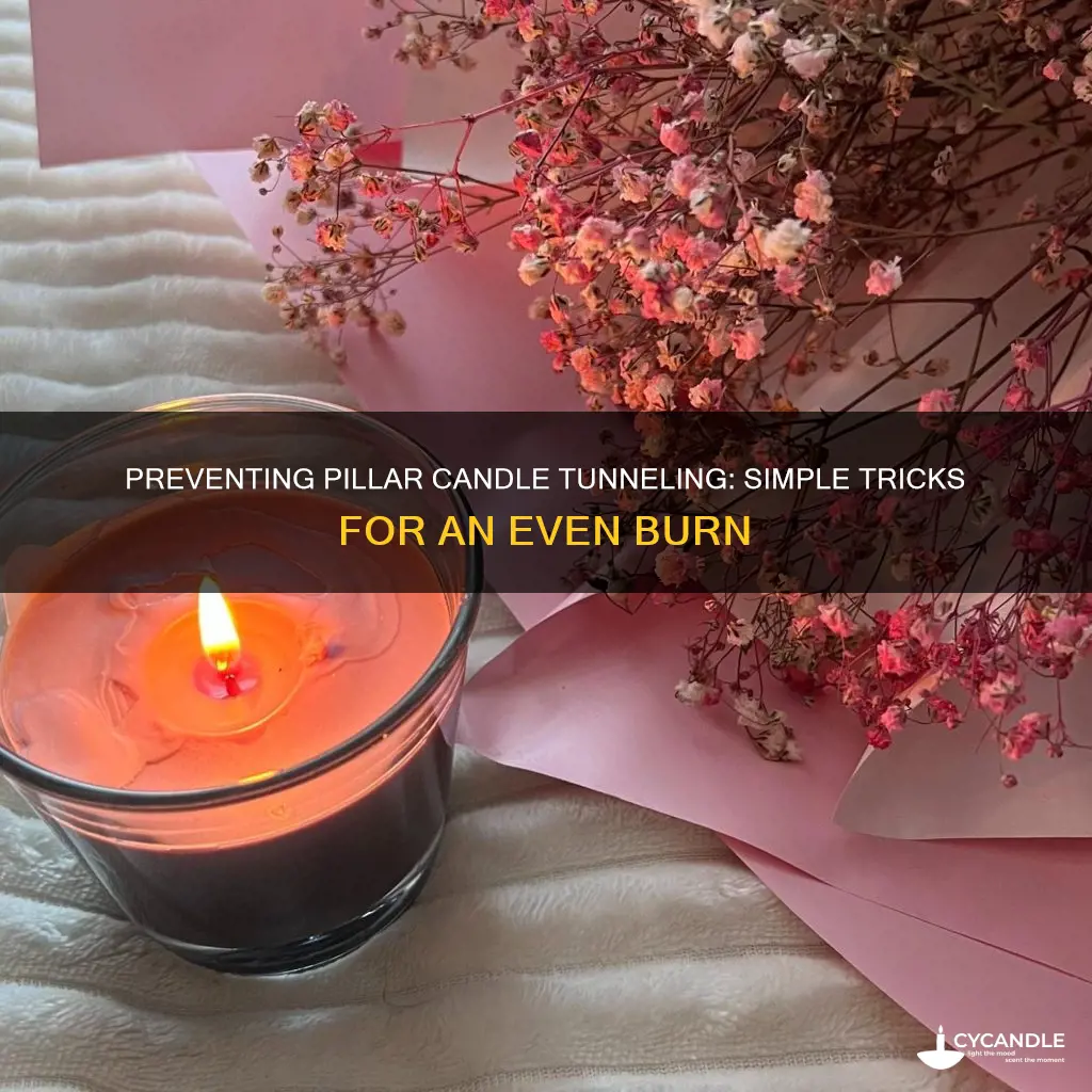 how to stop a pillar candle from tunneling