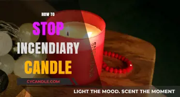 Stopping Incendiary Candles: A Quick and Easy Guide