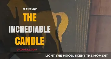 Stopping the Incredible Candle: Tips and Tricks