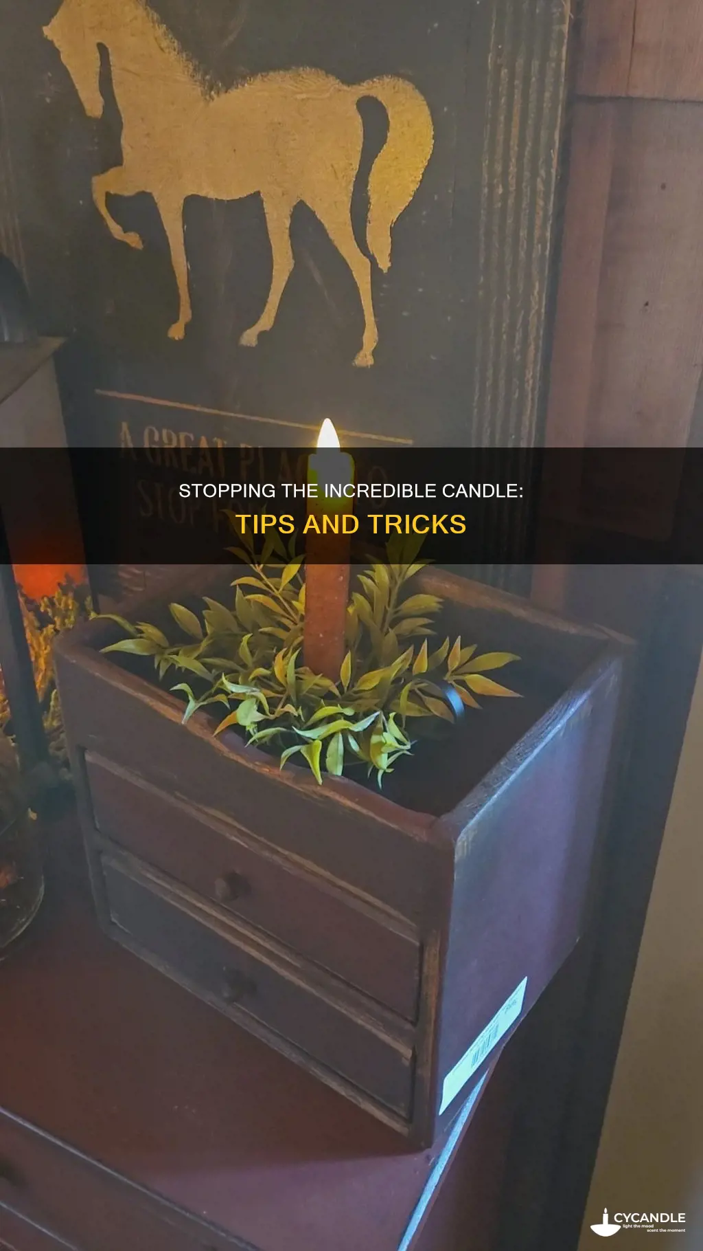 how to stop the incrediable candle
