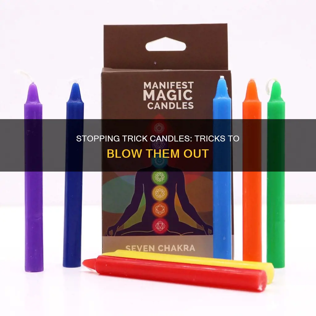 how to stop trick candles