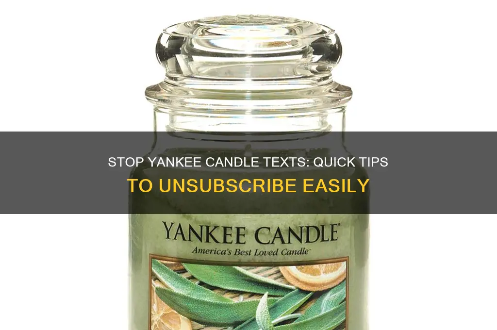 how to stop yankee candle texts