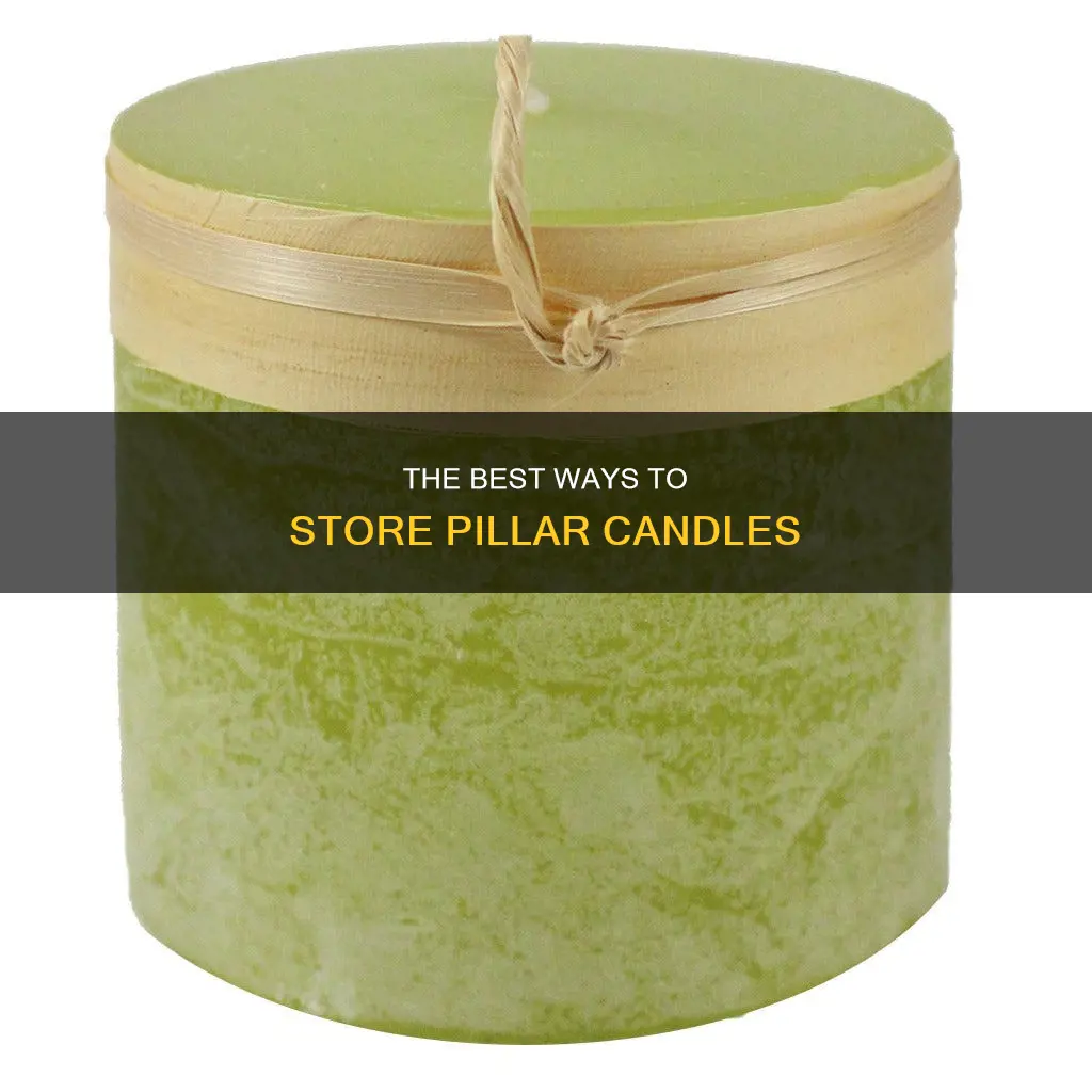 how to store pillar candles